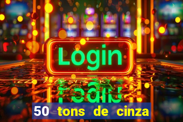 50 tons de cinza online dublado